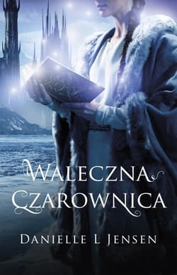 Waleczna czarownica Księga 3 Trylogii Klątwy - Danielle L. Jensen