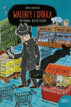 Walenty i spółka Kryminał dietetyczny Część 1 - Monika Oworuszko