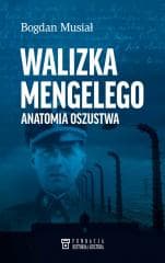 Walizka Mengelego. Anatomia oszustwa - Bogdan Musiał