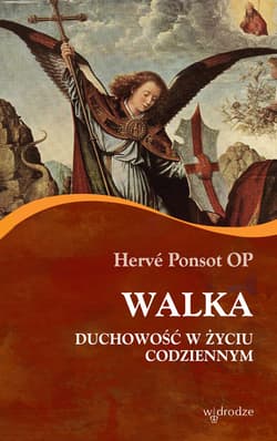 Walka. Duchowość w życiu codziennym - ebook - OP Hervé Ponsot