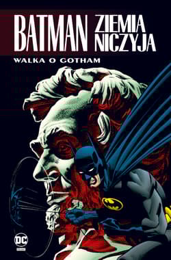 Walka o Gotham. Batman. Ziemia Niczyja. Tom 3 - Alan Grant, Dixon Chuck