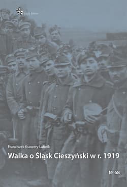 Walka o Śląsk Cieszyński w r. 1919 - Latinik Franciszek Ksawery