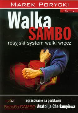 Walka sambo Rosyjski System walki wręcz - Marek Porycki