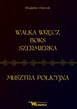 Walka wręcz Boks Szermierka Musztra policyjna