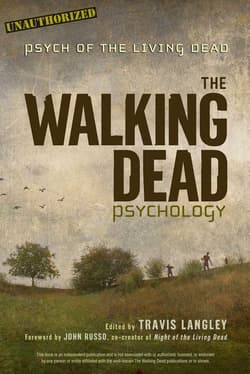 Walking Dead Psychology Psych of the Living Dead - Travis Langley