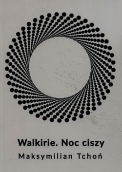 Walkirie Noc ciszy - Maksymilian Tchoń