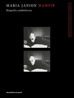 Wampir Biografia symboliczna - Janion Maria