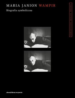 Wampir Biografia symboliczna - Janion Maria