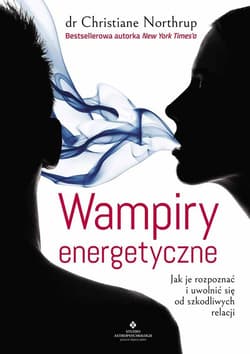 Wampiry energetyczne - Christine Northrup