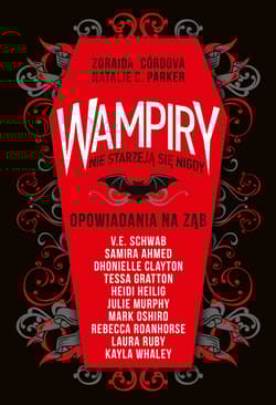 Wampiry nie starzeją się nigdy Opowiadania na ząb - Schwab V.E.