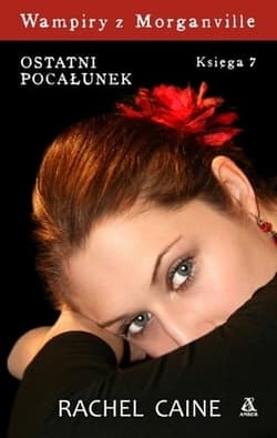Wampiry z Morganville. Księga 7. Ostatni pocałunek - Rachel Caine