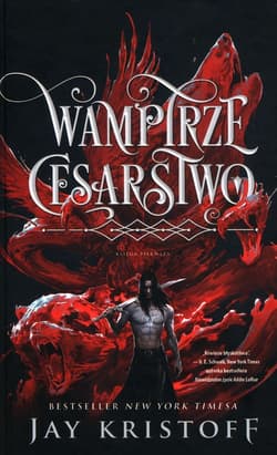 Wampirze cesarstwo Księga pierwsza - Jay  Kristoff
