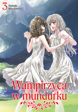 Wampirzyca w mundurku. Tom 3 - Tomoki Matsumoto