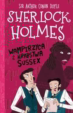 Wampirzyca z hrabstwa Sussex. Klasyka dla dzieci. Sherlock Holmes. Tom 8 wyd. 2026 - Arthur Conan Doyle