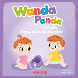 Wanda Panda i bliźniaki. Kupa, siku na nocniku!. Wanda Panda - Opracowanie Zbiorowe