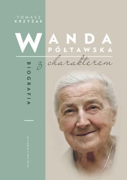 Wanda Półtawska Biografia z charakterem - Krzyżak Tomasz