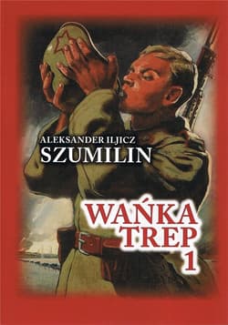 Wańka Trep 1 Dziennik żołnierza - Szumilin  Aleksander Iljicz