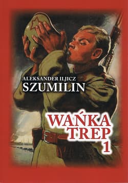 Wańka Trep 1 Dziennik żołnierza - Szumilin  Aleksander Iljicz