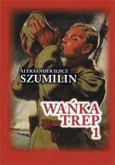 Wańka Trep 1. Dziennik żołnierza w.5 - Szumilin  Aleksander Iljicz
