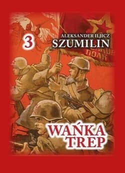 Wańka Trep 3 Dziennik żołnierza - Szumilin  Aleksander Iljicz