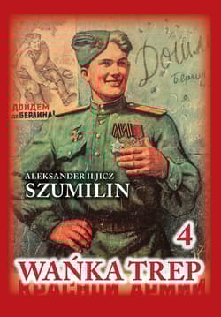 Wańka trep Tom 4 Dziennik żołnierza - Szumilin  Aleksander Iljicz