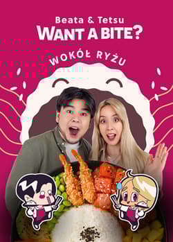 Want a Bite? Wokół ryżu - Tetsunosuke Watanabe, Beata Kowalczyk