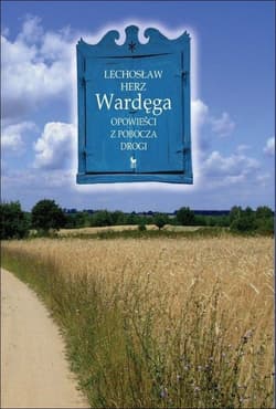 Wardęga Opowieści z pobocza drogi