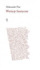 Wariacje faustyczne - Aleksander Fiut