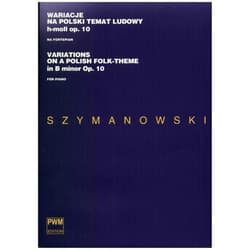 Wariacje na polski temat ludowy h-moll op. 10 - Karol Szymanowski, Bukojemska Ewa