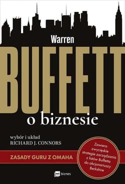 Warren Buffett o biznesie Zasady guru z Omaha - Connors Richard J.