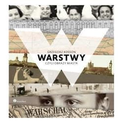 Warstwy czyli obrazy miasta - Grzegorz Kosson