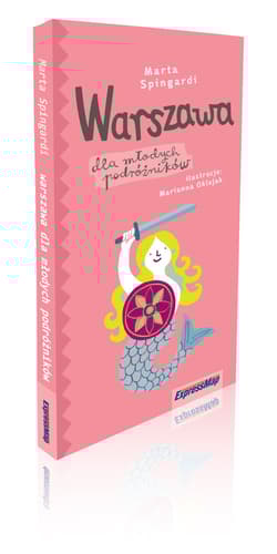 Warszawa dla młodych podróżników - Marta Spingardi
