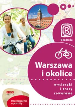 Warszawa i okolice. Wycieczki i trasy rowerowe. Wydanie 1 - ebook -  Michał Franaszek, Jakub Kaniewski