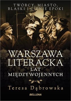 Warszawa literacka lat międzywojennych - Teresa Dąbrowska