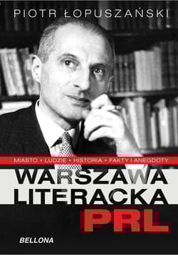Warszawa literacka PRL - Piotr Łopuszański