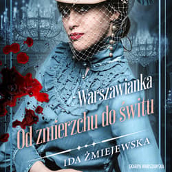 Warszawianka. Od zmierzchu do świtu - audiobook - Ida Żmiejewska