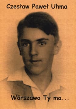 Warszawo Ty ma Wspomnienia starego warszawiaka - Uhma Czesław Paweł