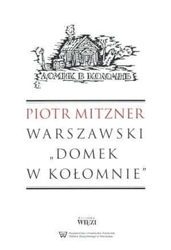 Warszawski Domek w Kołomnie - Piotr Mitzner