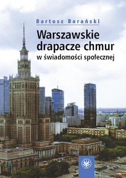 Warszawskie drapacze chmur w świadomości... - Bartosz Barański