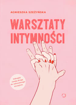 Warsztaty intymności - ebook - Agnieszka  Szeżyńska