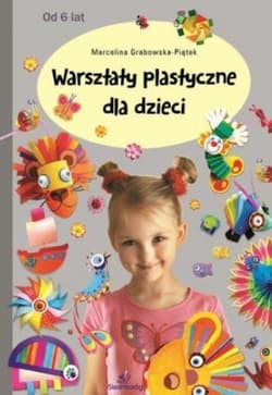 Warsztaty plastyczne  dla dzieci - Grabowska-Piątek Marcelina