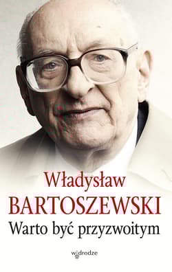 Warto być przyzwoitym - Władysław Bartoszewski