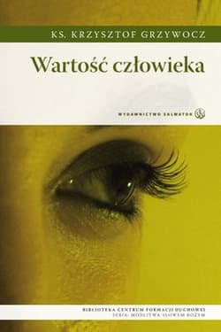 Wartość człowieka - Grzywocz Krzysztof