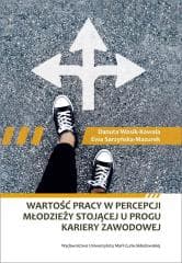 Wartość pracy w percepcji młodzieży stojącej... - Ewa Sarzyńska-Mazurek,  Wosik-Kawala Danuta