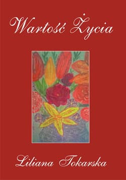 Wartość Życia - Liliana Tokarska