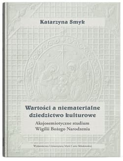Wartości a niematerialne dziedzictwo kulturowe. Aksjosemiotyczne studium Wigilii Bożego Narodzenia
