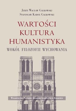 Wartości Kultura Humanistyka Wokół filozofii wychowania