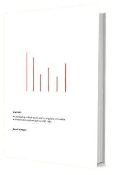Wartości we wpisach polskich partii politycznych w Internecie w okresie okołowyborczym w 2015 roku - Kamil Olender