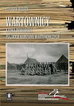Wartownicy Kadra dowódcza polskich kompanii wartowniczych - Brzoza Czesław