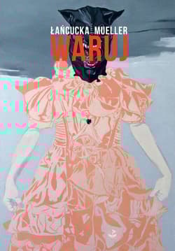 Waruj - Mueller Joanna, Joanna Łańcucka